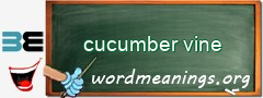 WordMeaning blackboard for cucumber vine